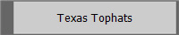 Texas Tophats