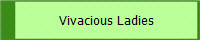 Vivacious Ladies